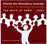 Pěvecký sbor Masarykovy univerzity - The Best of 2006 - 2009